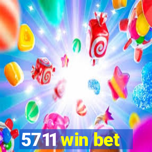 5711 win bet